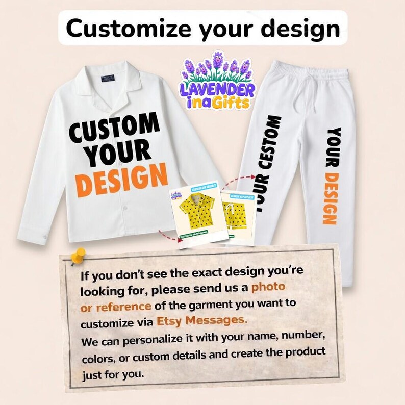The image is an advertisement for a clothing customization service called "Customize your design" offered by "LAVENDER MAGGIES". It features a white shirt and pants with the text "CUSTOM YOUR DESIGN" printed on them, along with a picture of a garment and instructions for customizing the design. The ad also includes a note for customers who do not see the exact design they want, suggesting they can send a photo or reference of the garment they want to customize via Etsy Messages.