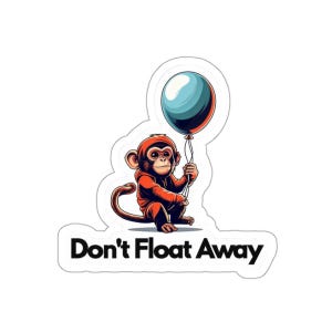 Do Not Float Away Die-Cut Sticker