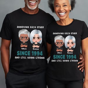 Personalized Annoying Each Other Since And Still Going Strong Shirt - Old Couple Wedding Anniversary Shirt, Funny Shirt for Wife Husband