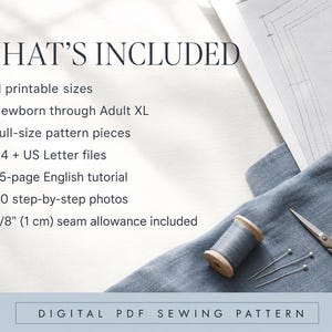 May include: A digital PDF sewing pattern listing featuring the text WHAT'S INCLUDED with 11 printable sizes from newborn to adult XL, full-size pattern pieces, A4 and US Letter files, a 25-page English tutorial, 40 photos, and a 3/8 inch seam allowance.