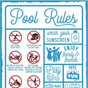 May include: A blue and white pool rules sign with various illustrations and text. It features warnings like "No diving head first" and encourages fun with phrases like "Enjoy family & friends" and "Have fun."