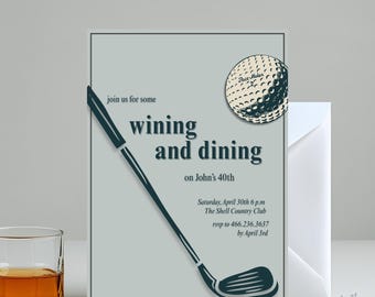 May include: A golf-themed invitation with the text "wining and dining" for John's 40th birthday. The design includes a golf club, a golf ball, and event details. A glass of amber liquid sits to the left.