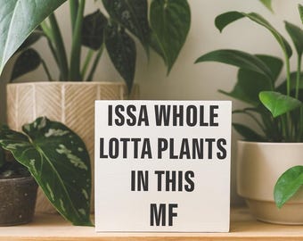 Funny Plant Decor Sign: Sassy Houseplant Gift - Indoor Jungle