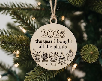 Funny Plant Lover Wood Ornament – 2025 Houseplant Humor Decor
