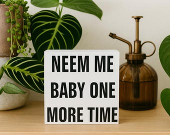 Funny Plant Sign: Neem Oil Pest Control Humor - Sassy Plant Decor