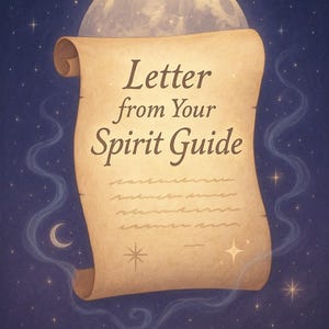 Mensaje de guía espiritual / Carta canalizada personalizada de su guía espiritual para orientación y apoyo