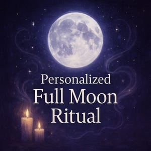 Full Moon Ritual | Personalized Manifestation & Release Ceremony for Love, Abundance, or Healing
