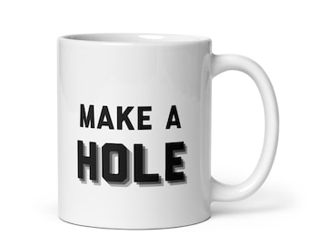 Make a Hole Coffee Mug - 11oz Navy Veteran Gift