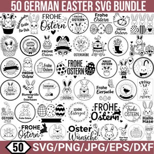 May include: A digital art bundle featuring 50 German Easter designs in black and white. The collection includes circular graphics with bunnies, eggs, and text like "Frohe Ostern." The bottom banner reads "50 SVG/PNG/JPG/EPS/DXF."