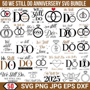 Könnte beinhalten: Eine Sammlung von 50 SVG-Designs zum Thema Jahrestag. Die Designs zeigen den Satz "We Still Do" mit verschiedenen Schriftarten, Ringillustrationen und Daten. Das Farbschema ist hauptsächlich Schwarz und Weiß, einige Designs enthalten rote Herzen. Formate: SVG, PNG, JPG, EPS, DXF.