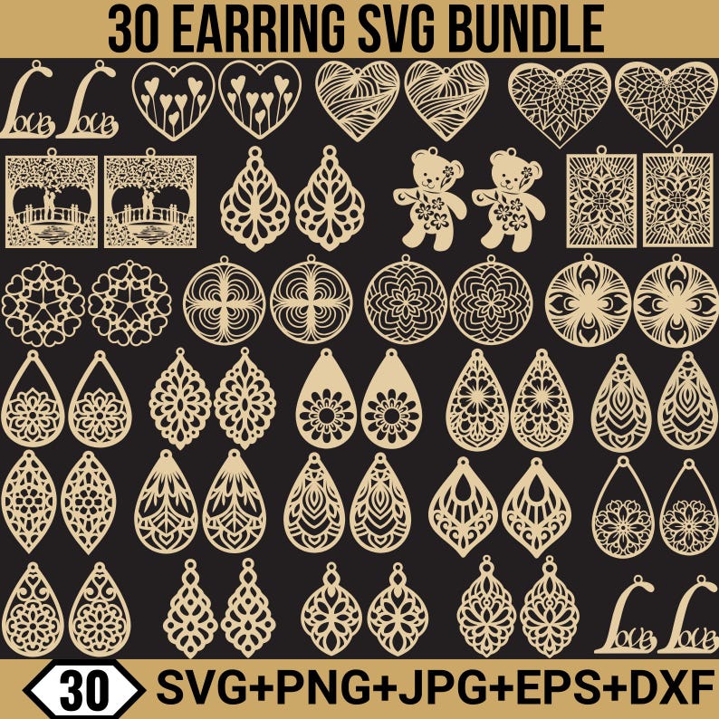 May include: A collection of 30 earring SVG designs in various shapes, including hearts, teardrops, and floral patterns. The designs are in a light tan color against a black background. The text "30 EARRING SVG BUNDLE" is at the top.
