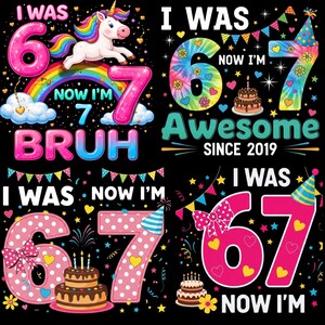 May include: A set of birthday designs featuring the numbers 6 and 7, cakes, and celebratory text. One design includes a unicorn over a rainbow. Other designs include the text "Awesome Since 2019".