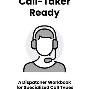 Puede incluir: Portada de libro blanca con el texto "Call-Taker Ready" en negro. Debajo del título hay un gráfico de una persona con auriculares. El texto "A Dispatcher Workbook for Specialized Call Types" está en la parte inferior.