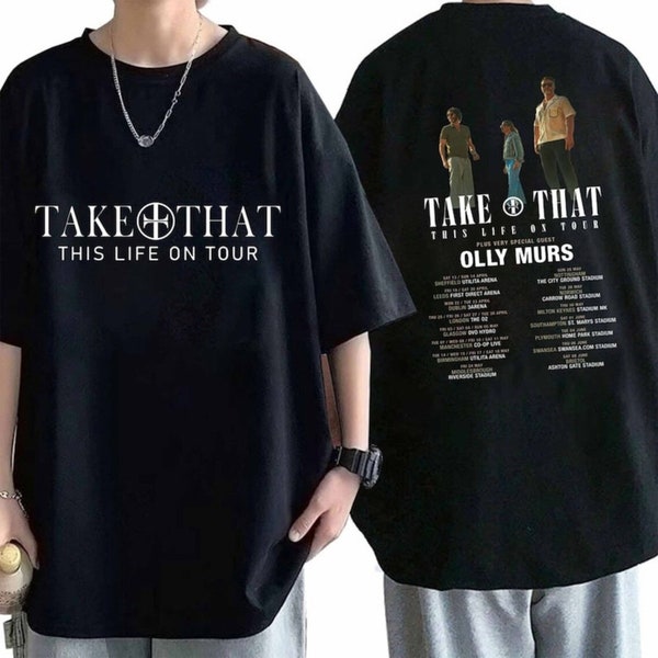 Take That This Life On Tour 2024 Shirt, Take That Concert 2024 T-Shirt, Take That Band Fan Gift, Take That Tour Merch, Music Tour