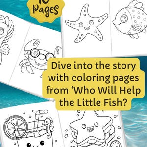 May include: A children's coloring book with 10 pages, featuring line drawings of sea creatures and a juice drink. The text reads "Dive into the story with coloring pages from 'Who Will Help the Little Fish?'"