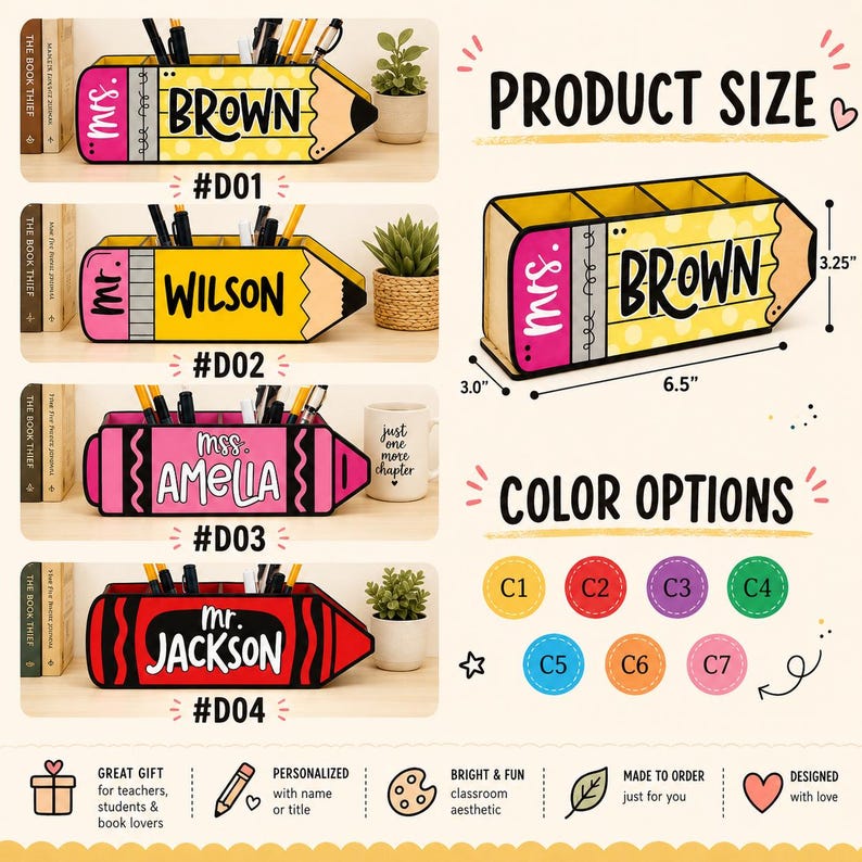 May include: A pencil-shaped desk organizer in yellow, pink, and red, with the names "BROWN", "WILSON", "AMELIA", and "JACKSON". The organizer is 6.5 inches long, 3.25 inches high, and 3 inches wide. Color options are shown.