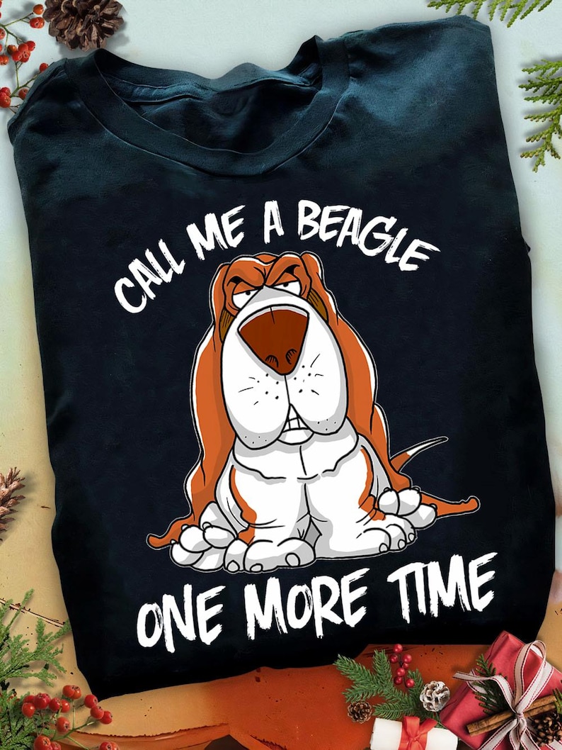 Funny Call Me A Beagle Basset Hound Dog Basset Hound T Shirt - Basset ...