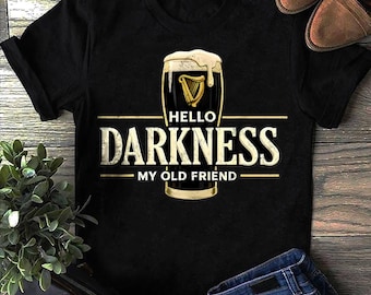 Hello Darkness My Old Friend Irish Beer St Patrick S Day Craft Beer T Shirt, Beer T-Shirt, Funny Beer, Retro Drinking,Beer Shirt