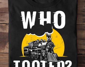 Who Tooted Funny Train Shirt: Train Lover Gift