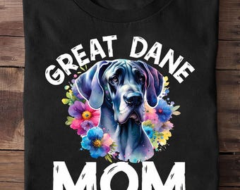 Watercolor Dog Mama Floral Great Dane Lovers Mothers Day Great Dane T Shirt, Great Dane T Shirt, Great Dane Tshirt, Great Dane Tee