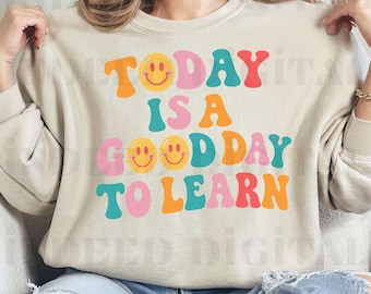 Idag är en bra dag att lära sig PNG | Tillbaka till skolan-tröjor