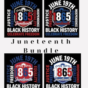 May include: A digital graphic bundle featuring four square designs with a black background. Each design displays the text June 19th, 1865, Juneteenth, Black History, Celebrate Freedom, Justice, Freedom, Equality, and Independence in red, white, and blue.