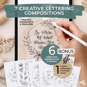 May include: Digital practice worksheets and templates for creative lettering compositions. The set includes 7 lettering compositions, 6 watercolour backgrounds, and 1 custom calligraphy Procreate brush. The text reads 7 CREATIVE LETTERING COMPOSITIONS, PRACTICE WORKSHEETS & TEMPLATES, 6 BONUS watercolour backgrounds included, and 1 custom calligraphy Procreate brush.