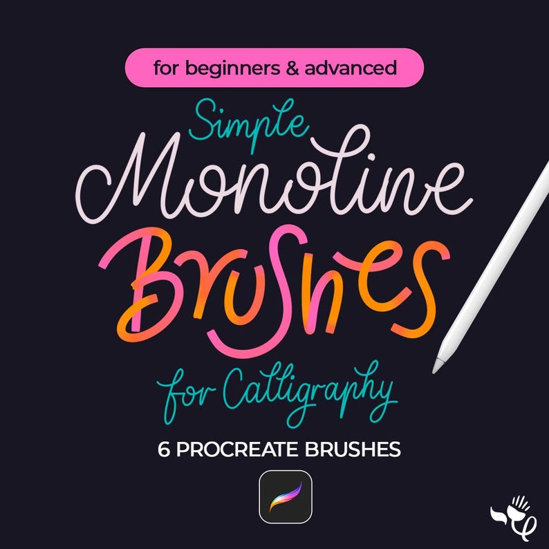 May include: A digital graphic featuring the text for beginners & advanced, Simple Monoline Brushes for Calligraphy, and 6 PROCREATE BRUSHES. The design includes a white stylus, a colourful Procreate app icon, and a small white floral icon.
