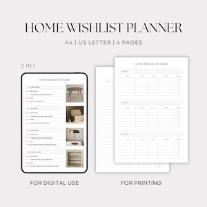 May include: A digital and printable home wishlist planner. The planner is available in A4 and US Letter sizes and has 4 pages. The digital version is displayed on a tablet, and the printable version is shown as loose sheets.