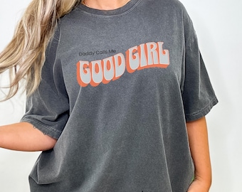 Daddy Calls Me Good Girl Shirt: Smut Reader Gift, Spicy Book Humor