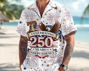 250th Anniversary America Hawaiian Shirt, 250 Years USA Independence Day Shirt, 1776-2026 Semiquincentennial, 4th Of July Patriotic Gift
