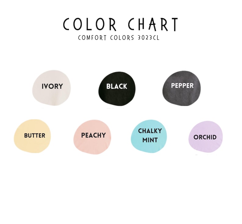 Pu&ograve; includere: Una tabella colori con il testo "COLOR CHART" e "COMFORT COLORS 3023CL". La tabella mostra otto campioni di colore etichettati: Ivory, Black, Pepper, Butter, Peachy, Chalky Mint e Orchid. I campioni sono in una variet&agrave; di tonalit&agrave; pastello e neutre.