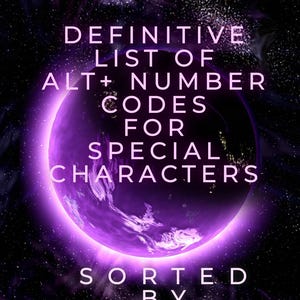 Könnte beinhalten: Digitalgrafik mit einem lila Planeten und einem Sternenhintergrund. Der Text enthält "360+ ENTRIES", "DEFINITIVE LIST OF ALT+ NUMBER CODES FOR SPECIAL CHARACTERS" und "SORTED BY NUMBER".