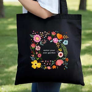 Water Your Own Garden Cotton Tote Bag, Quality Reusable Grocery Bag, Floral Market Tote, Inspirational Quote Gift, Eco-Friendly Shopping Bag