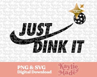 Just Dink It SVG, Just Dink It Png, Pickleball Gift, Big Dink Energy, Pickleball Dink, Pickleball Shirt, Pickleball Lover, Pickleball Player
