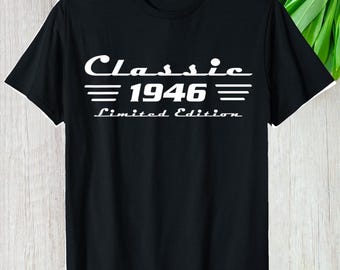 Classic 1946 Limited Edition Vintage Birthday Shirt, Retro Style Custom Gift For Men Graphic Tee, Personalized Milestone Unisex T-Shirt