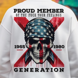 Proud Member of the F*ck Your Feelings Generation X PNG | Gen X Skull Sublimation | Grunge American Flag Skull | Digital Download
