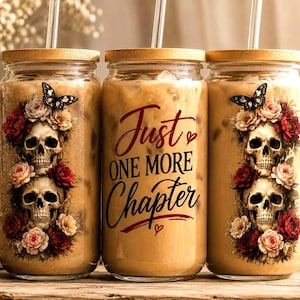Just One More Chapter Glass Can Wrap PNG | Gothic Reader 16oz Libbey Wrap | Dark Romance Booktok Cup Design | Skull Floral Sublimation PNG