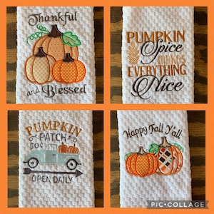 May include: Four kitchen towels with embroidered fall-themed designs. The first towel features three pumpkins and the text "Thankful and Blessed". The second towel features the text "Pumpkin Spice Makes Everything Nice". The third towel features a truck with pumpkins and the text "Pumpkin Patch 50c Open Daily". The fourth towel features two pumpkins and the text "Happy Fall Y'all".