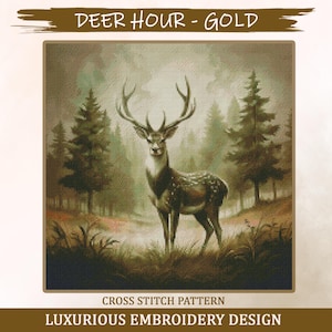 May include: Cross stitch pattern depicting a deer in a forest. The deer has large antlers and is surrounded by pine trees. The text "DEER HOUR - GOLD" and "LUXURIOUS EMBROIDERY DESIGN" are displayed.
