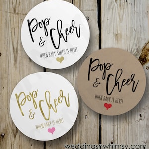 Pop and Cheer when Baby is Here Stickers, Custom Round Baby Shower Wine Bottle / Champagne Labels, Printed Personalized Favor Sticker