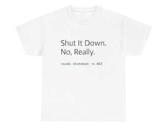 Funny AI Alignment T-Shirt, sudo shutdown -m AGI Tee, Machine Learning Humor, Tech Gift for Programmer, Geeky AI Shirt, Unisex Nerd Tee