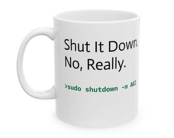 Funny AI Alignment Ceramic Mug, sudo shutdown -m AGI Mug, Machine Learning Humor, Tech Gift for Programmer, Geeky Mug