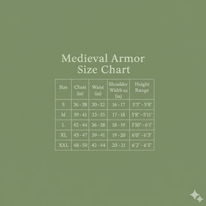 May include: A size chart for medieval armor, featuring measurements in inches. The chart includes sizes S to XXL, with corresponding chest, waist, shoulder width, and height ranges. The text "Medieval Armor Size Chart" is at the top, on a green background.