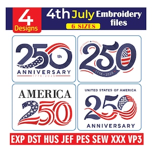 May include: A graphic featuring four designs for 4th of July embroidery files. The designs include the number 250 with patriotic red, white, and blue elements, celebrating the anniversary of the United States. The image also includes the text "4 Designs" and "6 Sizes".