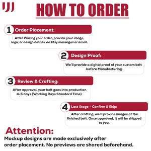 May include: A graphic with the title "HOW TO ORDER" in red text. It outlines the steps for ordering a custom belt: order placement, design proof, review & crafting, and confirmation & shipping. The image also includes the text "Attention: Mockup designs are made exclusively after order placement."