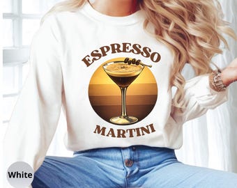 Espresso Martini Sweatshirt,Coffee Lover Gift,Retro Cocktail Shirt,Barista Aesthetic Shirt,Espresso Drink Sweatshirt,Women's Party Shirt