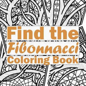 Find the Fibonacci Coloring Book - Fibonacci Print | Geometric Trees | Sacred Geometry | Stress Relief Art PDF