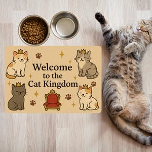 Cat Food Mat, Cat Bowl Placemat, Cute Cat Feeding Mat, Cat Lover Gift, Non Slip Pet Feeding Mat, Cat Decor, Welcome to the Cat Kingdom Mat