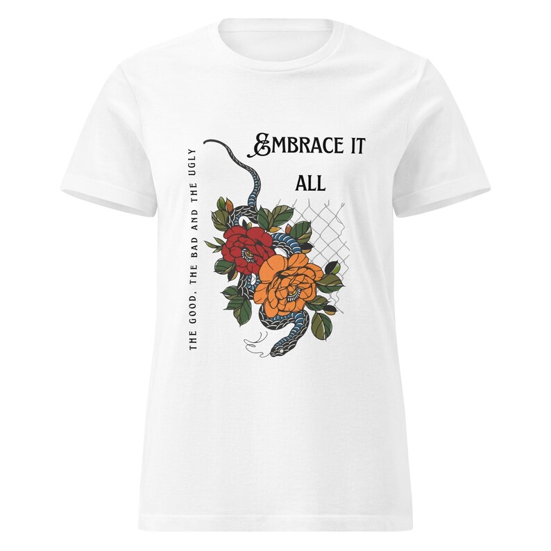 "Spiritual aesthetic t-shirt design with snake, red and orange flowers, and the quote 'Embrace It All – The Good, The Bad and The Ugly'; mindful tattoo-style art, ideal gift for her"